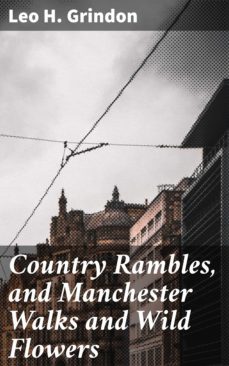 country rambles, and manchester walks and wild flowers (ebook)-leo h. grindon-4064066249045