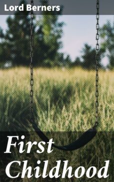 first childhood (ebook)-lord berners-4064066366445