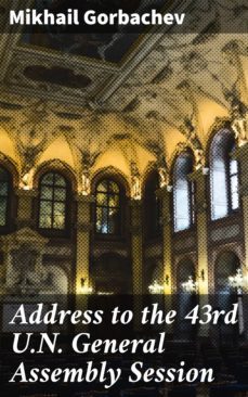 address to the 43rd u.n. general assembly session (ebook)-mikhail gorbachev-4064066405045