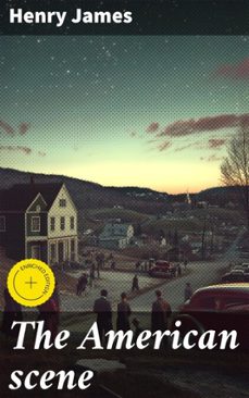 the american scene (ebook)-henry james-4066339523845