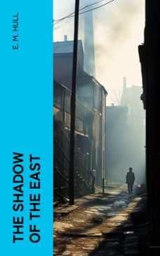 the shadow of the east (ebook)-e. m. hull-4066339553545