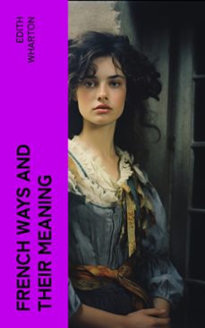 french ways and their meaning (ebook)-edith wharton-4066339554245