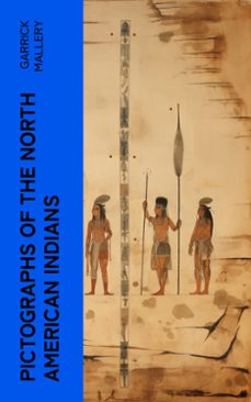 pictographs of the north american indians (ebook)-garrick mallery-4066339575745