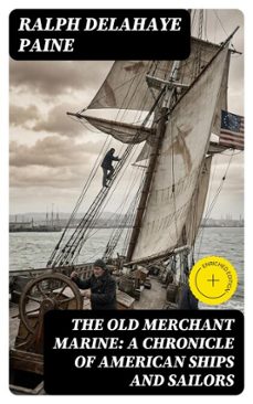 the old merchant marine: a chronicle of american ships and sailors (ebook)-8596547167945