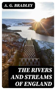 the rivers and streams of england (ebook)-a. g. bradley-8596547208945
