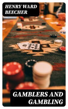gamblers and gambling (ebook)-henry ward beecher-8596547307945