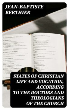 states of christian life and vocation, according to the doctors and theologians of the church (ebook)-jean baptiste berthier-8596547317845