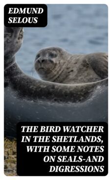 the bird watcher in the shetlands, with some notes on sealsand digressions (ebook)-8596547325345