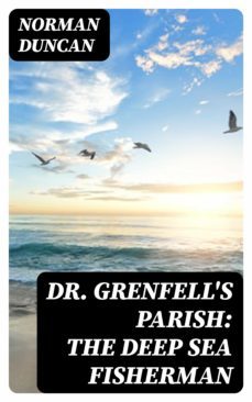 dr. grenfell's parish: the deep sea fisherman (ebook)-8596547347545