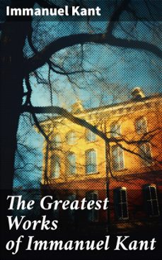 the greatest works of immanuel kant (ebook)-immanuel kant-8596547680345