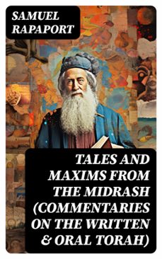 tales and maxims from the midrash (commentaries on the written &amp; oral torah) (ebook)-samuel rapaport-8596547729945