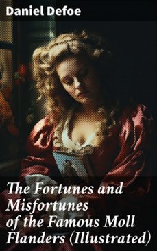 the fortunes and misfortunes of the famous moll flanders (illustrated) (ebook)-daniel defoe-8596547809845