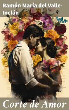 corte de amor (ebook)-ramon maria del valle inclan-8596547817345
