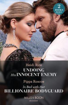 undoing his innocent enemy / in bed with her billionaire bodyguard (ebook)-heidi rice-pippa roscoe-9780008928445