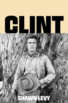 clint (ebook)-shawn levy-9780063251045