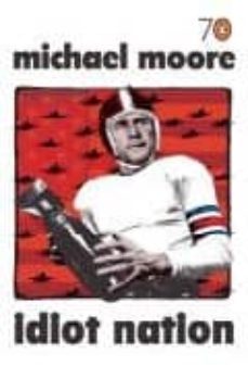 idiot nation (70 years)-michael moore-9780141022345