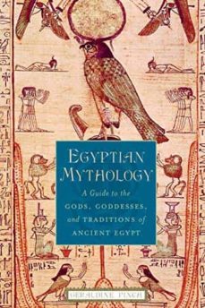 egyptian mythology: a guide to the gods, goddesses, and traditions of ancient egypt (1st ed.)-geraldine pinch-9780195170245
