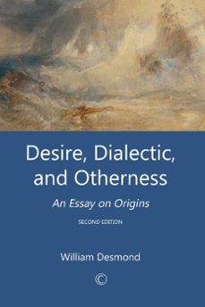 desire, dialectic, and otherness (ebook)-william desmond-9780227902745