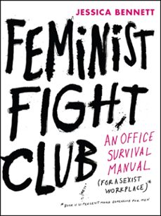 feminist fight club: a survival manual for a sexist workplace-jessica bennett-9780241244845