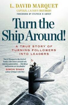 turn the ship around!: a true story of turning followers into leaders-l. david marquet-9780241250945