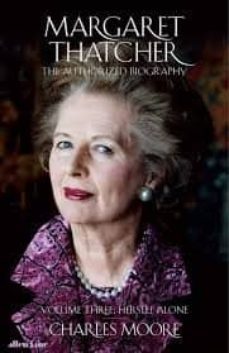 margaret thatcher : the authorized biography, volume three: herself alone-9780241324745