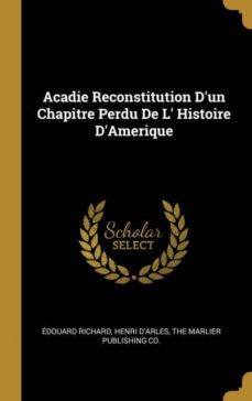 acadie reconstitution dun chapitre perdu de l histoire damerique-9780270558845