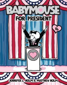 babymouse @16: babymouse for president (ebook)-jennifer l. holm-matthew holm-9780307979445