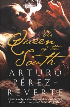 the queen of the south-arturo perez reverte-9780330413145