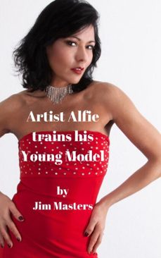 artist alfie trains his young model (ebook)-jim masters-9780463650745
