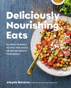 deliciously nourishing eats (ebook)-aleyda batarse-9780525611745