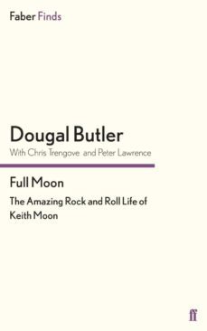 full moon: the amazing rock and roll life of keith moon-dougal butler-9780571295845