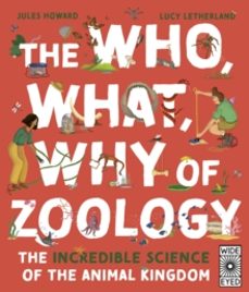 the who, what, why of zoology-jules howard-9780711277045