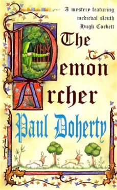 the demon archer (hugh corbett mysteries, book 11)-paul doherty-9780747260745