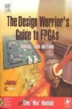 the design warrior s guide to fpga s: devices, tools and flows (+ cd)-clive maxfield-9780750676045