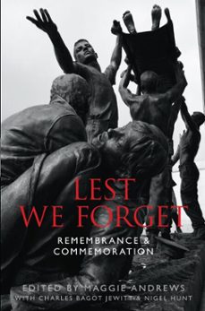 lest we forget (ebook)-professor maggie andrews-nigel hunt-charles bagot jewitt-9780752473345