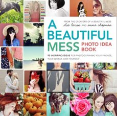 a beautiful mess photo idea book (ebook)-elsie larson-emma chapman-9780770434045