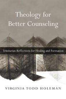 theology for better counseling (ebook)-virginia todd holeman-9780830866045