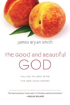 the good and beautiful god (ebook)-james bryan smith-9780830878345