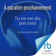 tu ne me dis pas tout (audiolibro)-kimberly mccreight-9781004190645