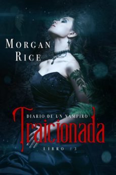 traicionada (libro @ 3 del diario de un vampiro) (ebook)-morgan rice-9781094354545