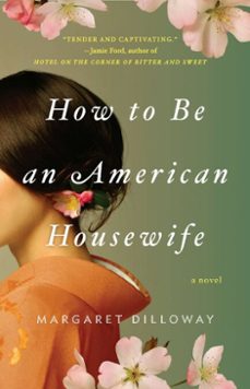 how to be an american housewife (ebook)-margaret dilloway-9781101189245