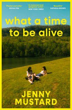 what a time to be alive-jenny mustard-9781399740845