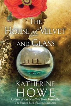 the house of velvet and glass (ebook)-katherine howe-9781401342845
