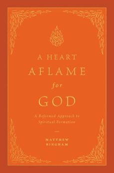 a heart aflame for god (ebook)-matthew c. bingham-9781433592645
