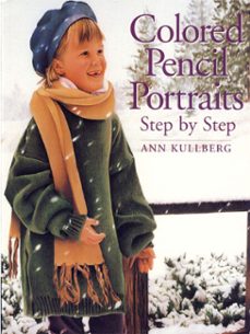 colored pencil portraits step by step-ann kullberg-9781440319945