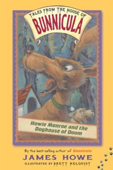 howie monroe and the doghouse of doom (ebook)-james howe-9781442487345