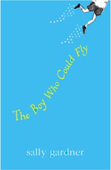 magical children: the boy who could fly (ebook)-sally gardner-9781444005745