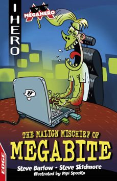 the malign mischief of megabite (ebook)-steve barlow-steve skidmore-9781445170145