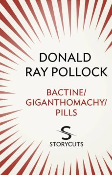 bactine / giganthomachy / pills (storycuts) (ebook)-donald ray pollock-9781448128945