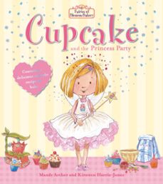 fairies of blossom bakery: cupcake and the princess party (ebook)-mandy archer-9781448172245
